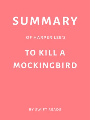 cover image of Summary of Harper Lee's to Kill a Mockingbird by Swift Reads